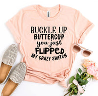 Thumbnail for Buckle Up Buttercup T-shirt