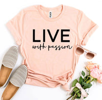 Thumbnail for Live With Passion T-shirt