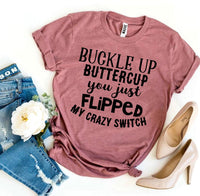 Thumbnail for Buckle Up Buttercup T-shirt