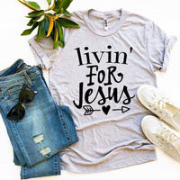 Thumbnail for Livin For Jesus T-shirt