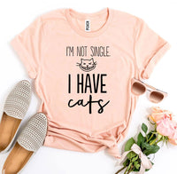 Thumbnail for I’m Not Single I Have Cats T-shirt