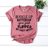 Thumbnail for Buckle Up Buttercup T-shirt