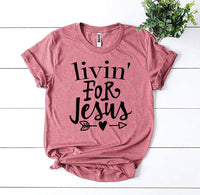 Thumbnail for Livin For Jesus T-shirt