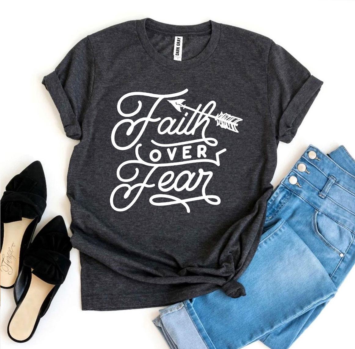 Faith Over Fear T-shirt