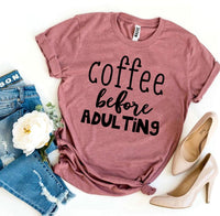 Thumbnail for Coffee Before Adulting T-shirt