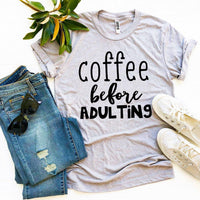 Thumbnail for Coffee Before Adulting T-shirt