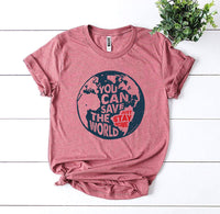 Thumbnail for You Can Save The World T-shirt