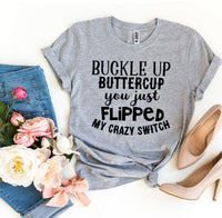 Thumbnail for Buckle Up Buttercup T-shirt