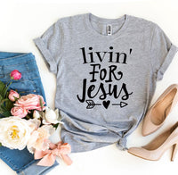 Thumbnail for Livin For Jesus T-shirt